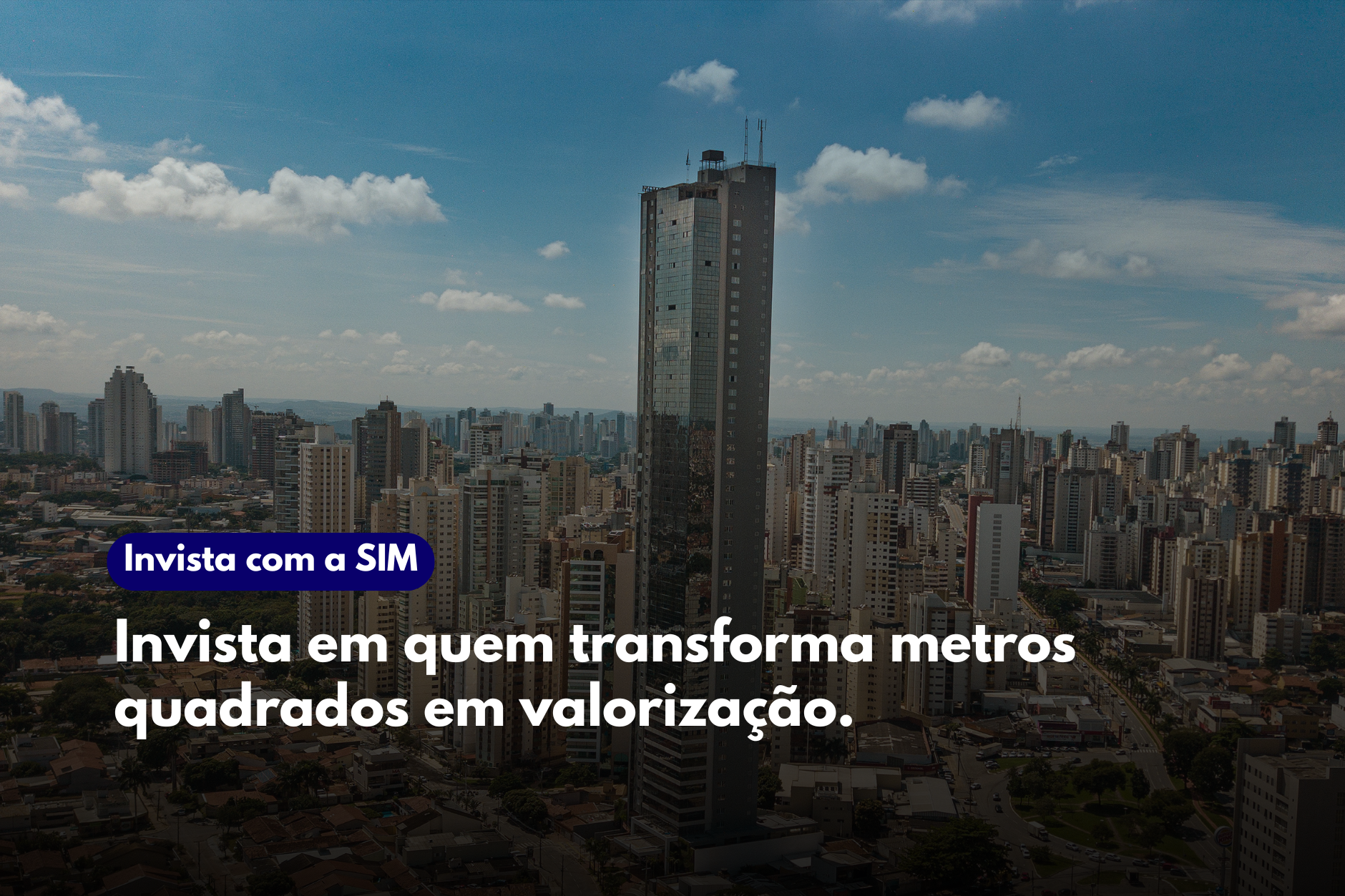 A SIM vai além da venda: constrói patrimônio seguro para o seu futuro.