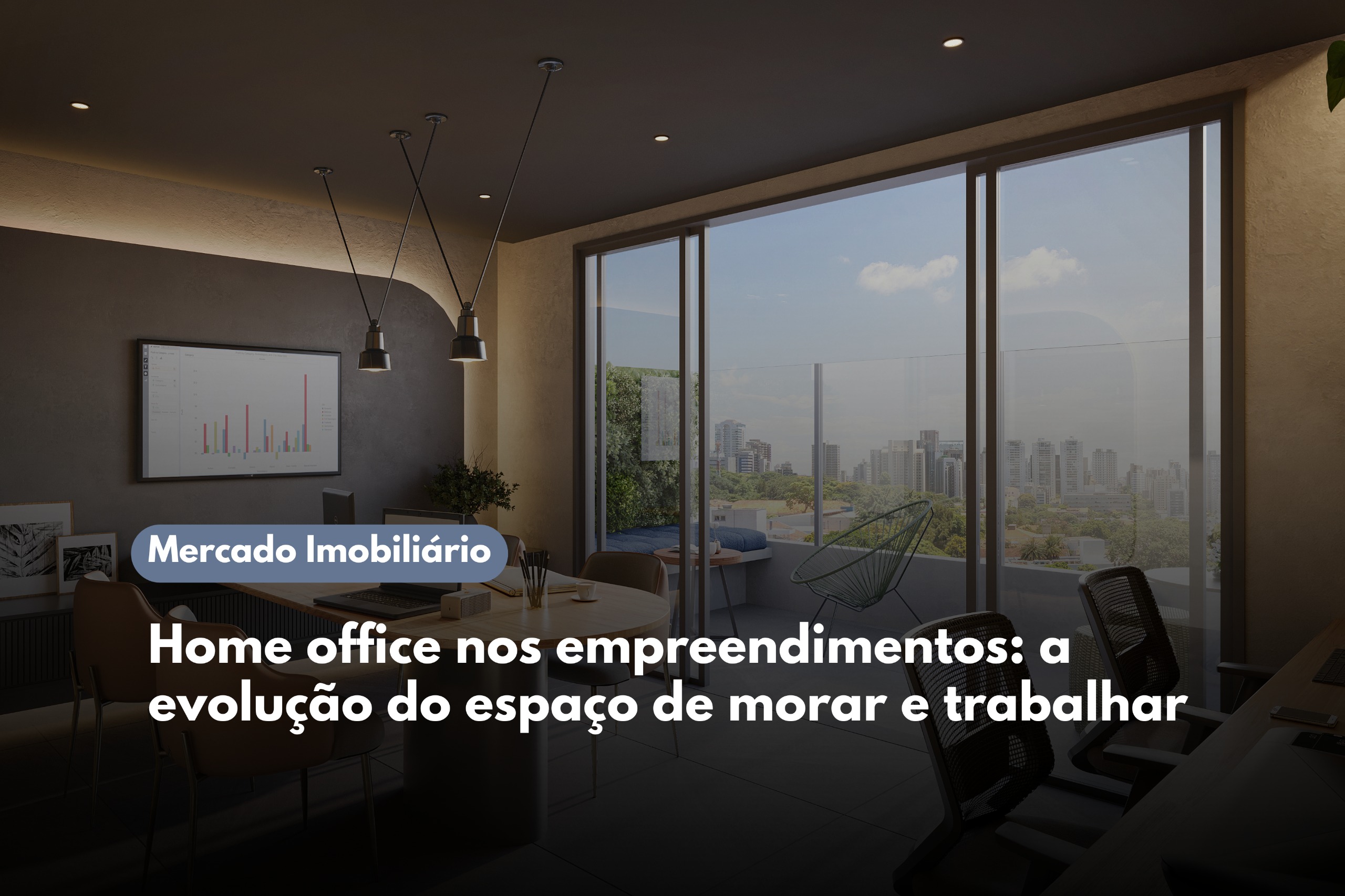 Home office nos empreendimentos: a evolução do espaço de morar e trabalhar com a SIM Incorporadora