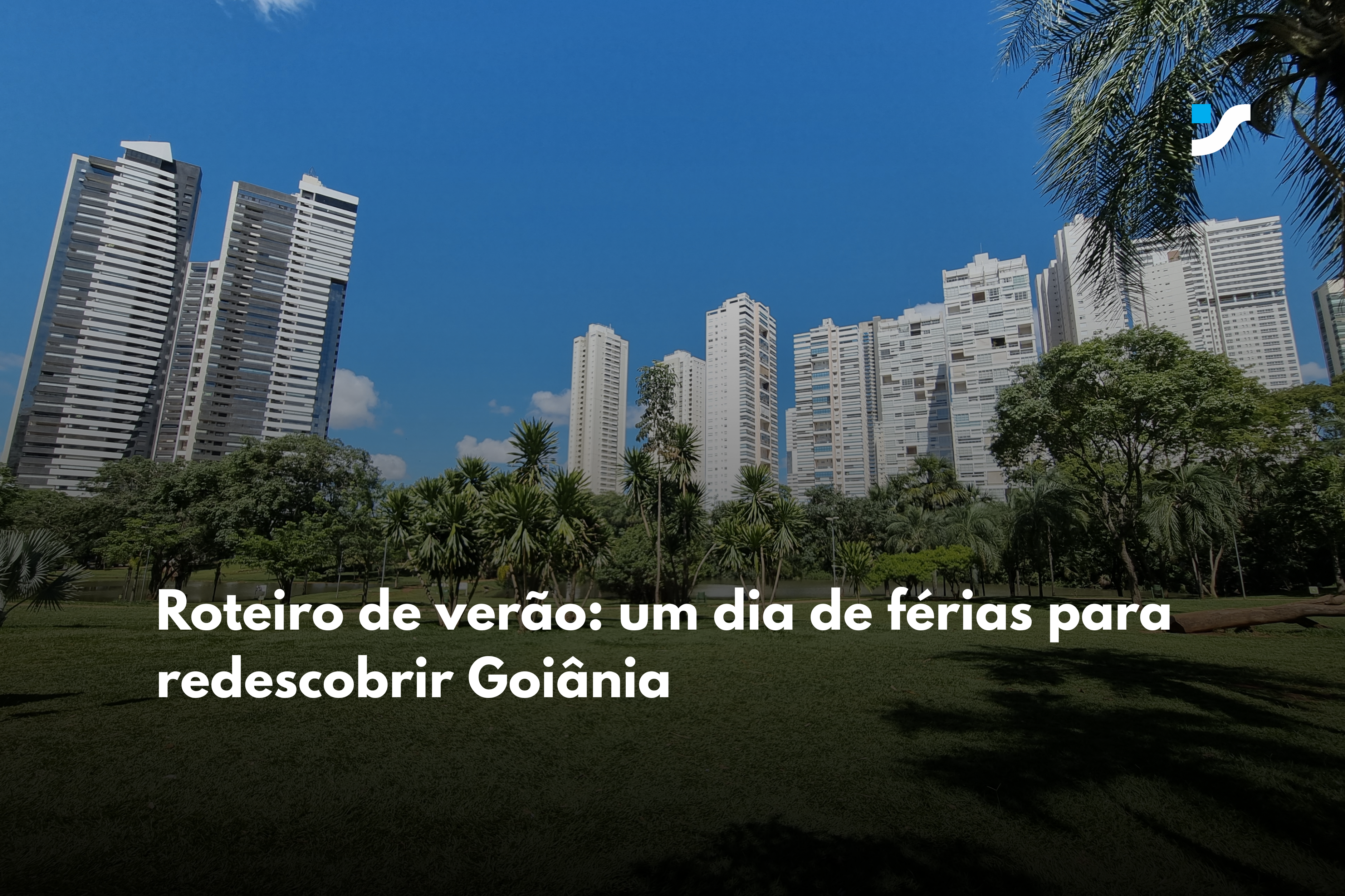 Roteiro de verão: um dia de férias para redescobrir Goiânia